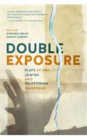 Double Exposure: Plays of the Jewish and Palestinian Diasporas
