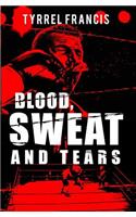 Blood, Sweat and Tears: (English)