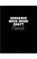 Research, Mock, Drink, Draft, Repeat