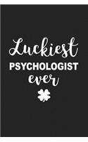 Luckiest Psychologist Ever: A 6x9 Inch Matte Softcover Journal Notebook with 120 Blank Lined Pages and a Funny Qualified Medical Professional Irish Heritage Cover Slogan