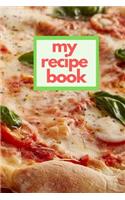 My Recipe Book: Blank Cookbook to Write in Meal Planner and Journal 6x9 Matte Cover Design for Cooking and Baking Recipes Keeper