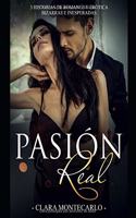 Pasión Real: 3 Historias de Romance y Erótica Bizarras e Inesperadas