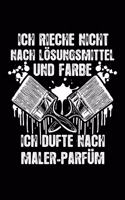 Ich Dufte Nach Maler-Parfüm