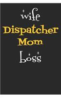Wife Dispatcher Mom Boss