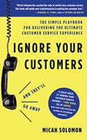 Ignore Your Customers (and They'll Go Away)