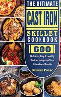 The Ultimate Cast Iron Skillet Cookbook