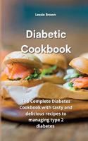Diabetic Cookbook: The Complete Diabetes Cookbook with tasty and delicious recipes to managing type 2 diabetes