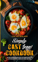 Simply Cast Iron Cookbook