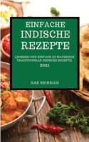 Einfache Indische Rezepte 2021: Leckere Und Einfach Zu Machende Traditionelle Indische Rezepte (Indian Recipes 2021 German Edition)