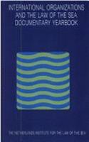 International Organizations and the Law of the Sea: Documentary Yearbook, 1987