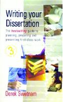 Writing Your Dissertation, 3rd Edition: How to Plan, Prepare and Present Successful Work