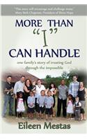 More Than "I" Can Handle: One Family's Story of Trusting God Through the Impossible