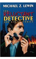 The Reluctant Detective and Other Stories