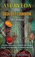 AYURVEDA and DASH Diet Cookbook 2 in 1 Bundle