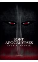 Soft Apocalypses