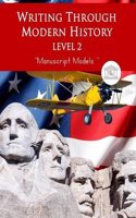 Writing Through Modern History Level 2 Manuscript Models: A Modern History Based Writing Program, Teaching Elementary Writing to Students in Grades 3