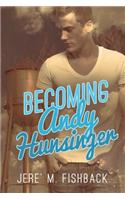 Becoming Andy Hunsinger