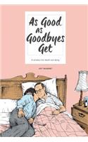 As Good as Goodbyes Get: A Window Into Death and Dying