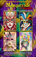 New Creations Coloring Book Series: Masquerade Beauties: an A.I. generated adult grayscale coloring book (coloring book for grownups) featuring images featuring a variety of masks made