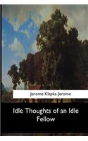 Idle Thoughts of an Idle Fellow