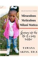 Miraculous Meticulous Milani Mattea