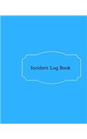 Incident Log Book: Incident Record Log Book, Accident & Incident Record Log Book and Note Journal 122 pages Paperback - November 26, 2017