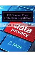 Compliance Guide to the EU General Data Protection Regulation