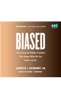 Biased: Uncovering the Hidden Prejudice That Shapes What We See, Think, and Do
