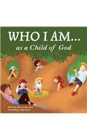 Who I Am...as a Child of God