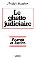 Le ghetto judiciaire - Pouvoir et justice