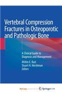 Vertebral Compression Fractures in Osteoporotic and Pathologic Bone