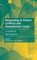 Responding to Violent Conflicts and Humanitarian Crises