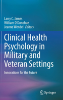 Clinical Health Psychology in Military and Veteran Settings