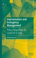 Improvisation and Emergency Management: Policy Responses to Covid-19 in Italy