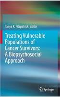 Treating Vulnerable Populations of Cancer Survivors: A Biopsychosocial Approach