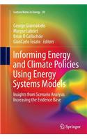 Informing Energy and Climate Policies Using Energy Systems Models: Insights from Scenario Analysis Increasing the Evidence Base(30 Lecture Notes in Energy)