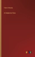 A Cidade do Vicio