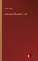 Les Luttes de l'Autriche en 1866