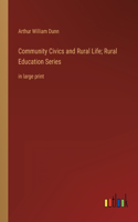 Community Civics and Rural Life; Rural Education Series