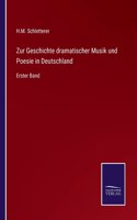 Zur Geschichte dramatischer Musik und Poesie in Deutschland