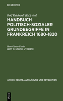 Handbuch politisch-sozialer Grundbegriffe in Frankreich 1680-1820, Heft 11, Utopie, Utopiste