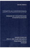 Zentralisierung: Probleme Der Vokalentwicklung Im Westmitteldeutschen