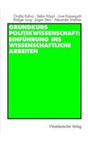 Grundkurs Politikwissenschaft: Einführung Ins Wissenschaftliche Arbeiten