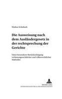 Die Ausweisung Nach Dem Auslaendergesetz in Der Rechtsprechungskonzeption Der Gerichte