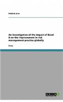 investigation of the impact of Basel II on the improvement in risk management practice globally