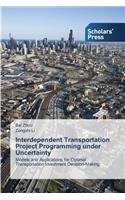 Interdependent Transportation Project Programming under Uncertainty