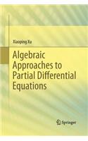 Algebraic Approaches to Partial Differential Equations