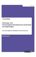 Beratungs- und Kommunikationskompetenzen im Kontakt mit Angehörigen