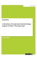 A literature of social and cultural change. Eugene O'Neil's The Hairy Ape
