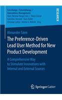 Preference-Driven Lead User Method for New Product Development: A Comprehensive Way to Stimulate Innovations with Internal and External Sources